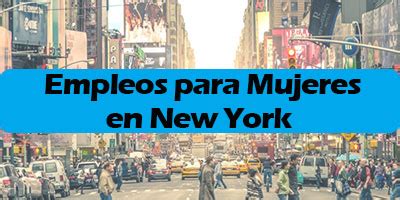 Trabajos en new york para mujeres - Si eres mujer, hispanohablante, buscas trabajo y vives en el estado de New York, este artículo es para ti!